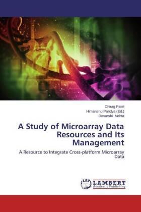 Patel / Mehta / Pandya |  A Study of Microarray Data Resources and Its Management | Buch |  Sack Fachmedien