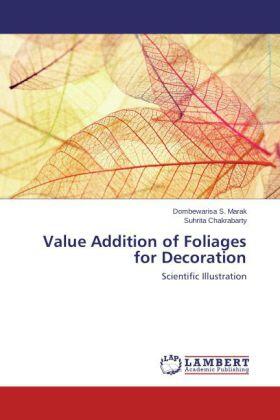 Marak / Chakrabarty | Value Addition of Foliages for Decoration | Buch | 978-3-659-58635-4 | www.sack.de