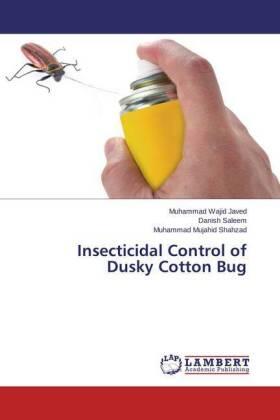 Javed / Saleem / Shahzad |  Insecticidal Control of Dusky Cotton Bug | Buch |  Sack Fachmedien