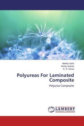 Joshi / Jauhari / Desai |  Polyureas For Laminated Composite | Buch |  Sack Fachmedien