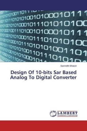 Bhasin |  Design Of 10-bits Sar Based Analog To Digital Converter | Buch |  Sack Fachmedien