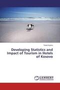 Kryeziu |  Developing Statistics and Impact of Tourism in Hotels of Kosovo | Buch |  Sack Fachmedien