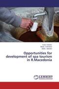 Koteski / V. Dimitrov / Jakovlev |  Opportunities for development of spa tourism in R.Macedonia | Buch |  Sack Fachmedien