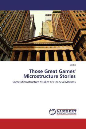 Lu | Those Great Games' Microstructure Stories | Buch | 978-3-659-59192-1 | sack.de