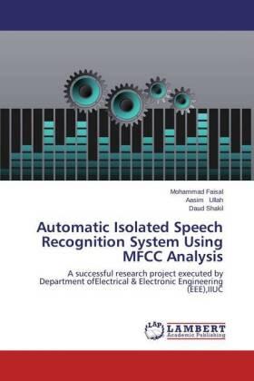 Faisal / Ullah / Shakil |  Automatic Isolated Speech Recognition System Using MFCC Analysis | Buch |  Sack Fachmedien