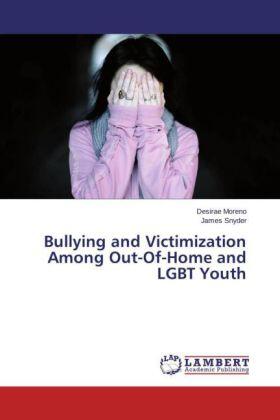 Moreno / Snyder |  Bullying and Victimization Among Out-Of-Home and LGBT Youth | Buch |  Sack Fachmedien