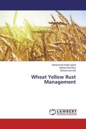 Javed / Riaz / Asif |  Wheat Yellow Rust Management | Buch |  Sack Fachmedien