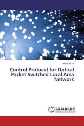 Che |  Control Protocol for Optical Packet Switched Local Area Network | Buch |  Sack Fachmedien