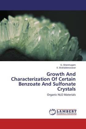 Shanmugam / Brahadeeswaran |  Growth And Characterization Of Certain Benzoate And Sulfonate Crystals | Buch |  Sack Fachmedien