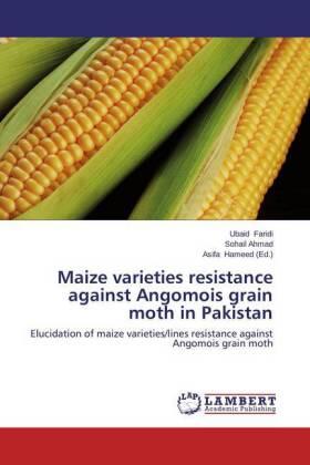 Faridi / Ahmad / Hameed |  Maize varieties resistance against Angomois grain moth in Pakistan | Buch |  Sack Fachmedien