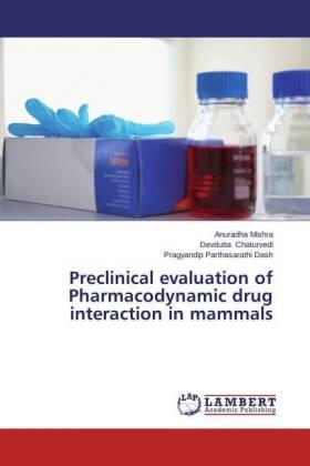 Mishra / Chaturvedi / Dash |  Preclinical evaluation of Pharmacodynamic drug interaction in mammals | Buch |  Sack Fachmedien