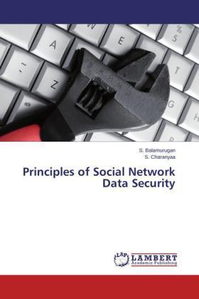 Balamurugan / Charanyaa |  Principles of Social Network Data Security | Buch |  Sack Fachmedien