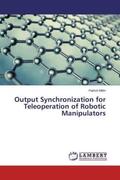 Miller |  Output Synchronization for Teleoperation of Robotic Manipulators | Buch |  Sack Fachmedien