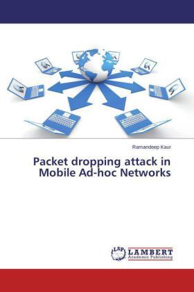 Kaur |  Packet dropping attack in Mobile Ad-hoc Networks | Buch |  Sack Fachmedien