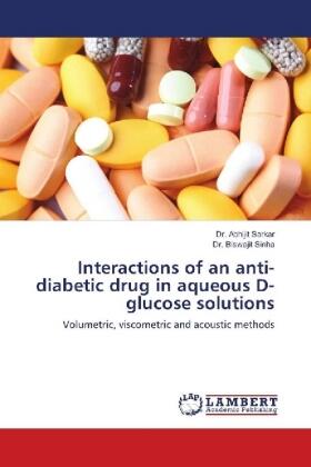 Sarkar / Sinha |  Interactions of an anti-diabetic drug in aqueous D-glucose solutions | Buch |  Sack Fachmedien