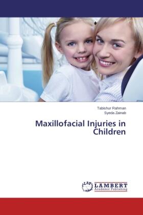 Rahman / Zainab | Maxillofacial Injuries in Children | Buch | 978-3-659-61693-8 | sack.de