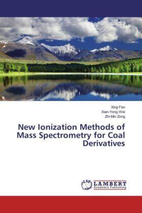Fan / Wei / Zong |  New Ionization Methods of Mass Spectrometry for Coal Derivatives | Buch |  Sack Fachmedien