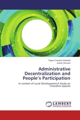 Debnath / Hossain |  Administrative Decentralization and People's Participation | Buch |  Sack Fachmedien