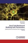 Sharma / Khanka |  Dual Task:Backward Walking Gait Parameters | Buch |  Sack Fachmedien
