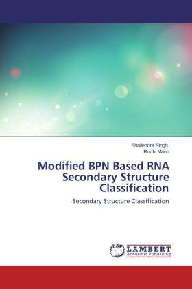 Singh / Mann |  Modified BPN Based RNA Secondary Structure Classification | Buch |  Sack Fachmedien