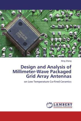 Zhang |  Design and Analysis of Millimeter-Wave Packaged Grid Array Antennas | Buch |  Sack Fachmedien