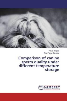 Borges / Payan-Carreira |  Comparison of canine sperm quality under different temperature storage | Buch |  Sack Fachmedien