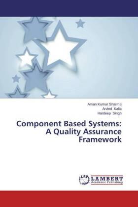 Sharma / Kalia / Singh |  Component Based Systems: A Quality Assurance Framework | Buch |  Sack Fachmedien