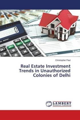 Paul | Real Estate Investment Trends in Unauthorized Colonies of Delhi | Buch | 978-3-659-62629-6 | sack.de