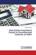 Paul |  Real Estate Investment Trends in Unauthorized Colonies of Delhi | Buch |  Sack Fachmedien