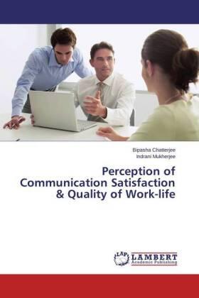 Chatterjee / Mukherjee |  Perception of Communication Satisfaction & Quality of Work-life | Buch |  Sack Fachmedien