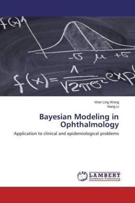 Wong / Li |  Bayesian Modeling in Ophthalmology | Buch |  Sack Fachmedien