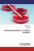 Jain / Arora / Raj |  Revascularization- A critical analysis | Buch |  Sack Fachmedien