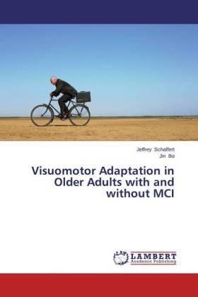 Schaffert / Bo |  Visuomotor Adaptation in Older Adults with and without MCI | Buch |  Sack Fachmedien