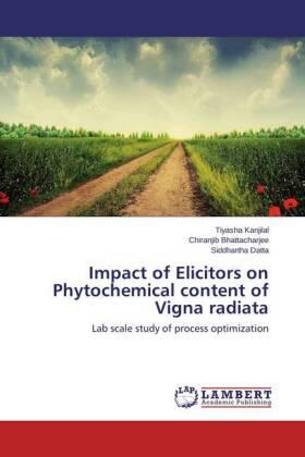 Kanjilal / Bhattacharjee / Datta |  Impact of Elicitors on Phytochemical content of Vigna radiata | Buch |  Sack Fachmedien