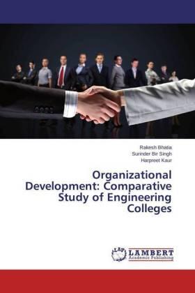 Bhatia / Singh / Kaur |  Organizational Development: Comparative Study of Engineering Colleges | Buch |  Sack Fachmedien