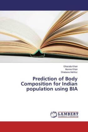 Khan / Mehfuz | Prediction of Body Composition for Indian population using BIA | Buch | 978-3-659-63354-6 | www.sack.de