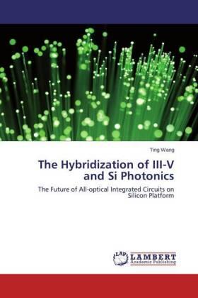 Wang |  The Hybridization of III-V and Si Photonics | Buch |  Sack Fachmedien