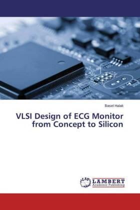 Halak |  VLSI Design of ECG Monitor from Concept to Silicon | Buch |  Sack Fachmedien