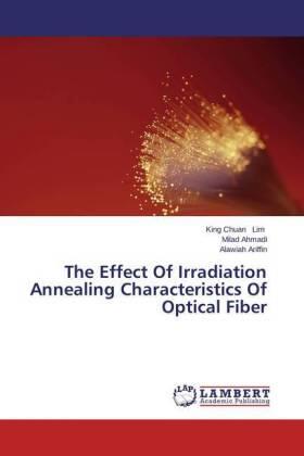 Lim / Ahmadi / Ariffin | The Effect Of Irradiation Annealing Characteristics Of Optical Fiber | Buch | 978-3-659-63691-2 | sack.de