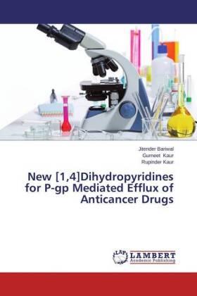 Bariwal / Kaur |  New [1,4]Dihydropyridines for P-gp Mediated Efflux of Anticancer Drugs | Buch |  Sack Fachmedien