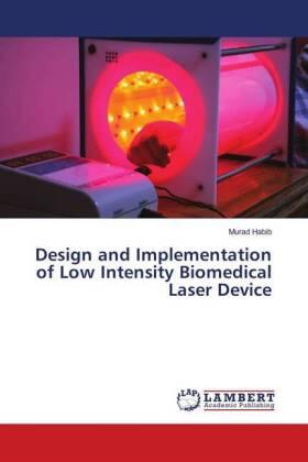 Habib |  Design and Implementation of Low Intensity Biomedical Laser Device | Buch |  Sack Fachmedien