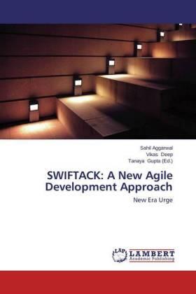 Aggarwal / Deep / Gupta |  SWIFTACK: A New Agile Development Approach | Buch |  Sack Fachmedien