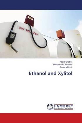 Ghaffar / Yameen / Munir |  Ethanol and Xylitol | Buch |  Sack Fachmedien