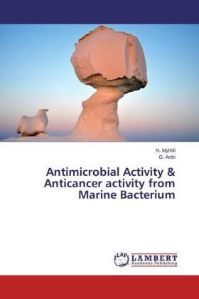 Mythili / Arthi |  Antimicrobial Activity & Anticancer activity from Marine Bacterium | Buch |  Sack Fachmedien