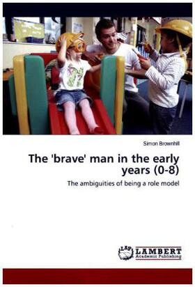 Brownhill |  The 'brave' man in the early years (0-8) | Buch |  Sack Fachmedien
