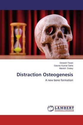 Tiwari / Saha / Dubey | Distraction Osteogenesis | Buch | 978-3-659-64533-4 | sack.de