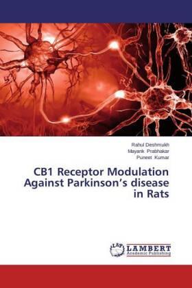 Deshmukh / Prabhakar / Kumar |  CB1 Receptor Modulation Against Parkinson's disease in Rats | Buch |  Sack Fachmedien