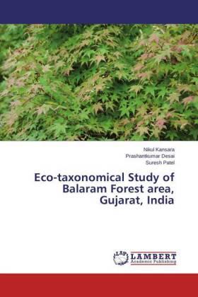 Kansara / Desai / Patel |  Eco-taxonomical Study of Balaram Forest area, Gujarat, India | Buch |  Sack Fachmedien