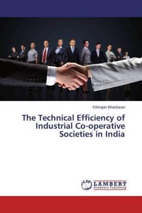 Bhaskaran |  The Technical Efficiency of Industrial Co-operative Societies in India | Buch |  Sack Fachmedien