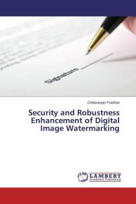 Pradhan |  Security and Robustness Enhancement of Digital Image Watermarking | Buch |  Sack Fachmedien